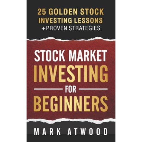 Stock Market Investing for Beginners: 25 Golden Stock Investing Lessons Paperback, Independently Published