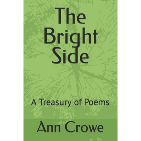 (영문도서) The Bright Side: A Treasury of Poems Paperback, Independently Published, English, 9798841941644