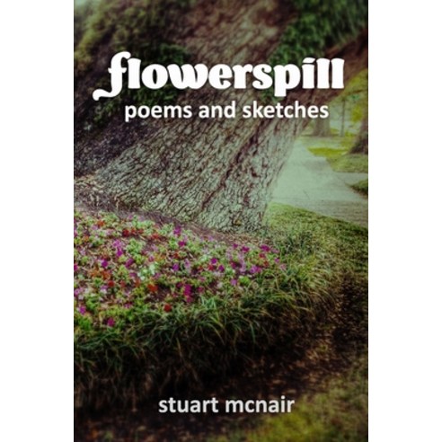 flowerspill Paperback, Lulu.com, English, 9781716394775