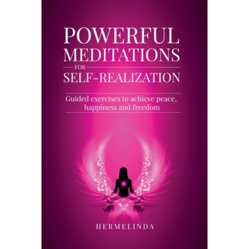 (영문도서) Powerful Meditations for Self Realization: Guided Exercises to Achieve Peace Happiness and F... Paperback, Lulu.com, English, 9781471629747