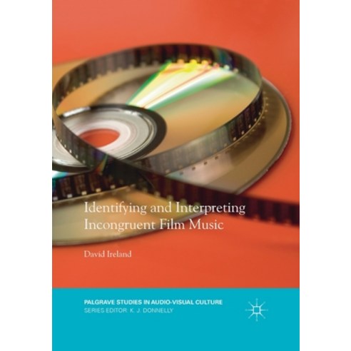 (영문도서) Identifying and Interpreting Incongruent Film Music Paperback, Palgrave MacMillan, English, 9783030405236