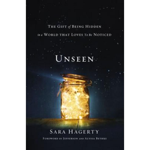 (영문도서) Unseen: The Gift of Being Hidden in a World That Loves to Be Noticed Paperback, Zondervan, English, 9780310358374