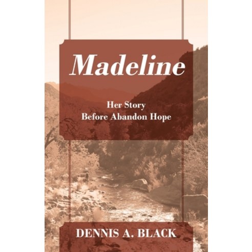 (영문도서) Madeline: Her Story Before Abandon Hope Paperback, Outskirts Press, English, 9781977263995