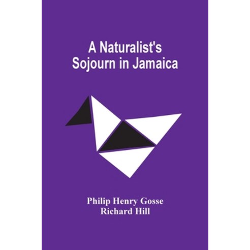 A Naturalist''S Sojourn In Jamaica Paperback, Alpha Edition, English, 9789354505959