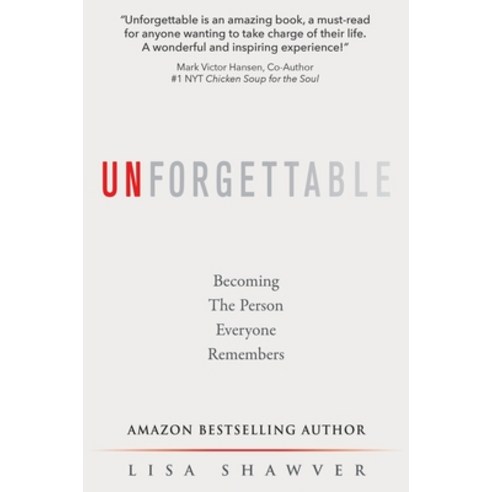 (영문도서) Unforgettable: Becoming the Person Everyone Remembers Hardcover, Beyond Publishing, English, 9781637921036