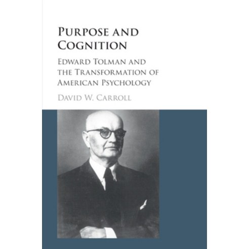 (영문도서) Purpose and Cognition: Edward Tolman and the Transformation of American Psychology Paperback, Cambridge University Press, English, 9781107553156