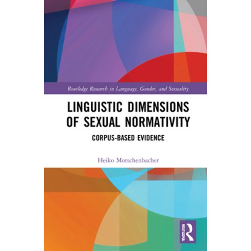 (영문도서) Linguistic Dimensions of Sexual Normativity: Corpus-Based Evidence Hardcover, Routledge, English, 9781032040202