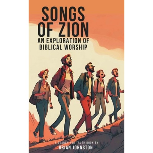 (영문도서) Songs of Zion - An Exploration of Biblical Worship Paperback, Hayes Press, English, 9798223060048