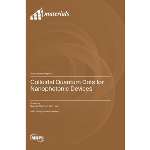 (영문도서) Colloidal Quantum Dots for Nanophotonic Devices Hardcover, Mdpi AG, English, 9783725826223