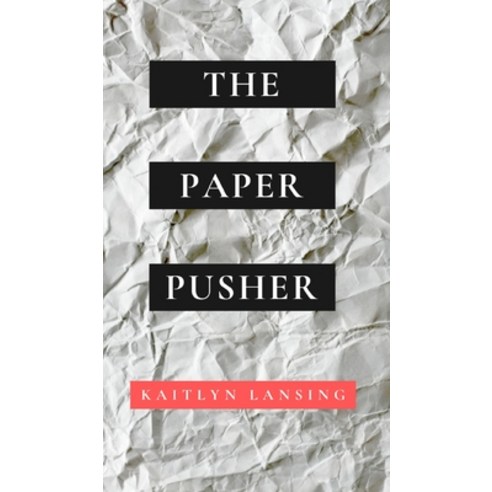 The Paper Pusher Hardcover, Kaitlyn Lansing