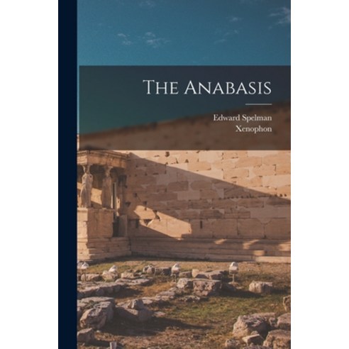 (영문도서) The Anabasis Paperback, Legare Street Press, English, 9781015738997