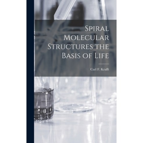(영문도서) Spiral Molecular Structures the Basis of Life Hardcover, Hassell Street Press, English, 9781013454172