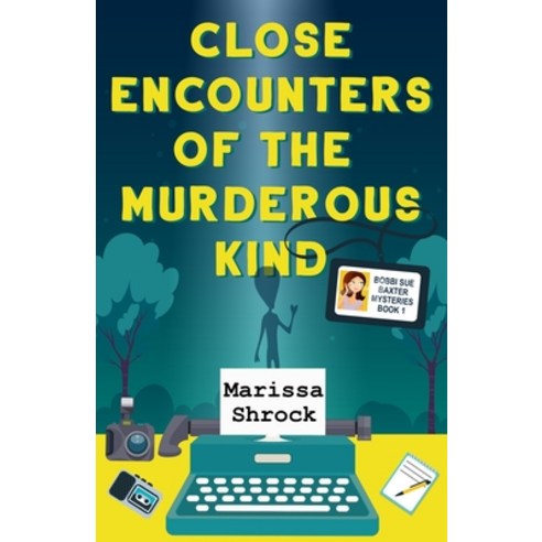 (영문도서) Close Encounters of the Murderous Kind Paperback, Cimelia Press, English, 9780996987981