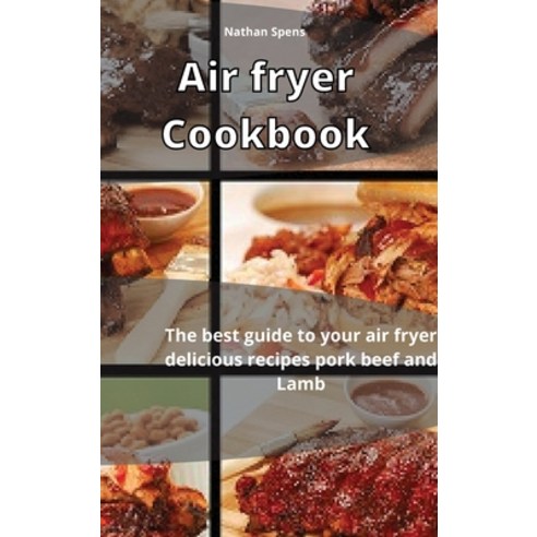Air Fryer Cookbook: The best guide to your air fryer delicious recipes pork beef and Lamb Hardcover, Emakim Ltd, English, 9781914438257