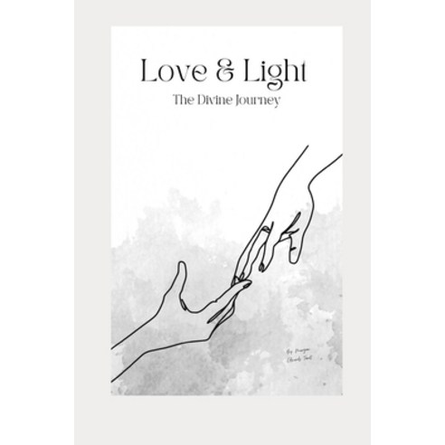 (영문도서) Love & Light: The Divine Journey Paperback, Independently Published, English, 9798868130403