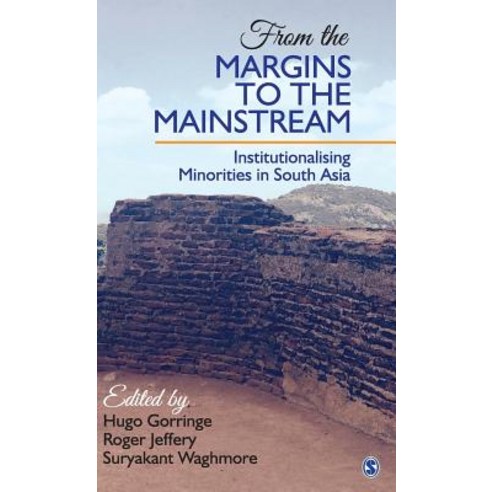 From the Margins to the Mainstream: Institutionalising Minorities in South Asia Hardcover, Sage Publications Pvt. Ltd, English, 9789351506232