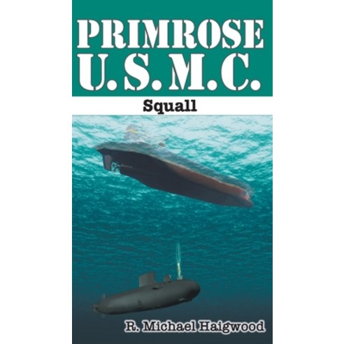 (영문도서) Primrose U.S.M.C.: Squall Hardcover, Raymond M. Haigwood, English, 9781737824152