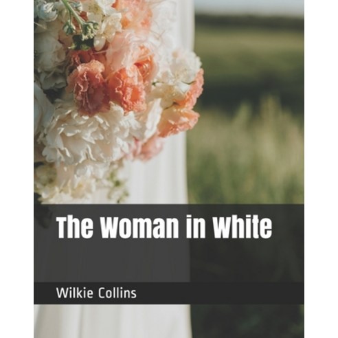 The Woman in White Paperback, Independently Published, English, 9798742246732