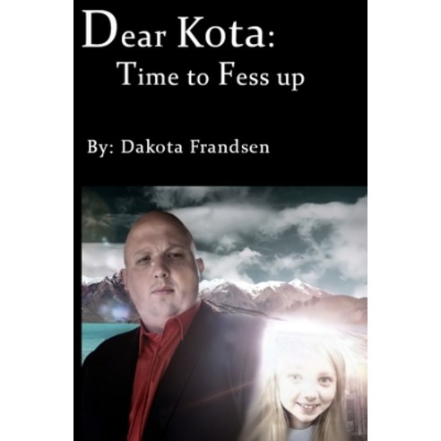 (영문도서) Dear Kota: Time to Fess up Paperback, Publixx Publishing, English, 9781785208089