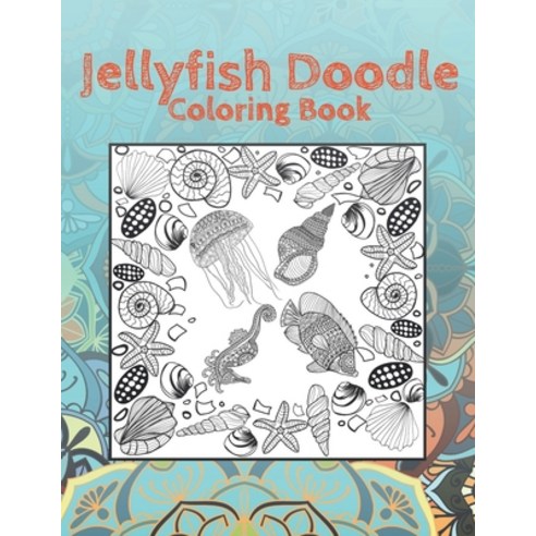 Jellyfish Doodle - Coloring Book Paperback, Independently Published