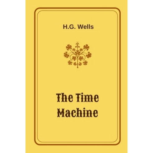 The Time Machine by H.G. Wells Paperback, Independently Published, English, 9798731577014