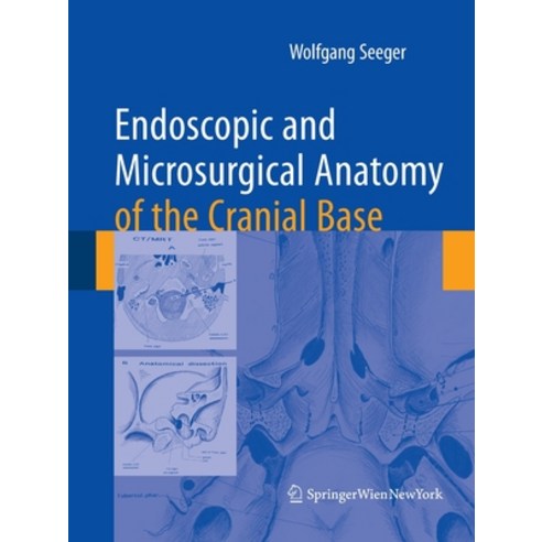 (영문도서) Endoscopic and Microsurgical Anatomy of the Cranial Base Paperback, Springer, English, 9783709120064