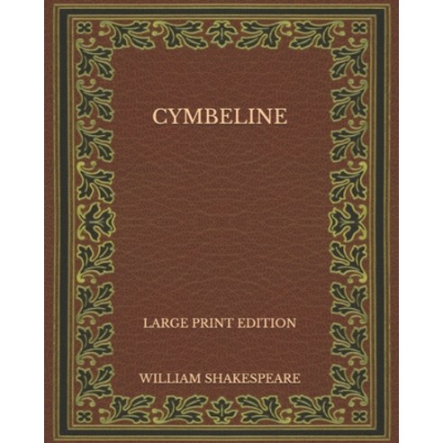 Cymbeline - Large Print Edition Paperback, Independently Published, English, 9798574959152