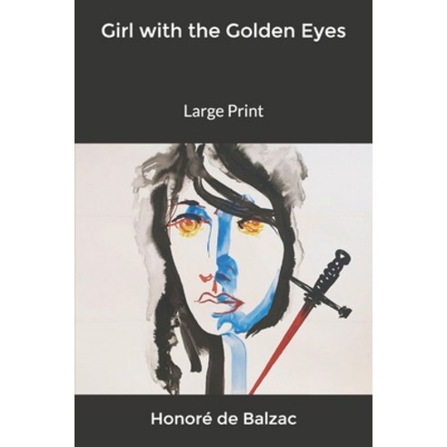 Girl with the Golden Eyes: Large Print Paperback, Independently Published, English, 9798605234159