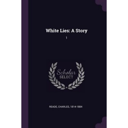 (영문도서) White Lies: A Story: 1 Paperback, Palala Press, English, 9781379198321