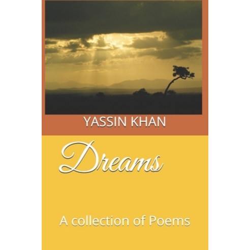 Dreams: A collection of Poems Paperback, Independently Published