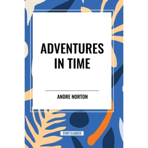 (영문도서) Adventures in Time Paperback, Start Classics - Nbn, English, 9798880901265