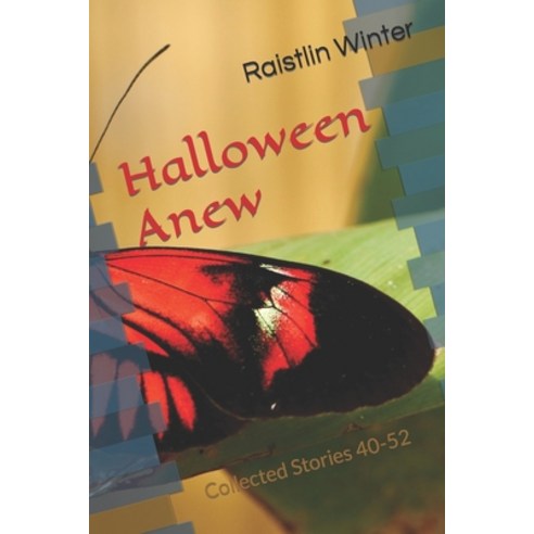 (영문도서) Halloween Anew: Collected Stories 40-52 Paperback, Independently Published