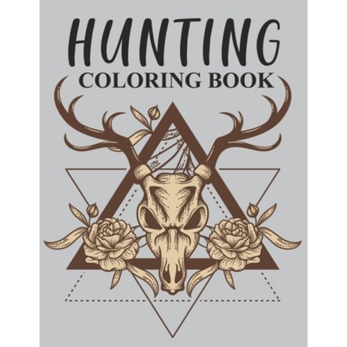 Hunting Coloring Book: Hunting Coloring Book For Girls Paperback, Independently Published, English, 9798735691648