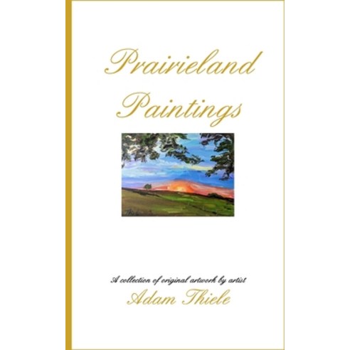 (영문도서) Prairieland Paintings Paperback, Blurb, English, 9798211477094