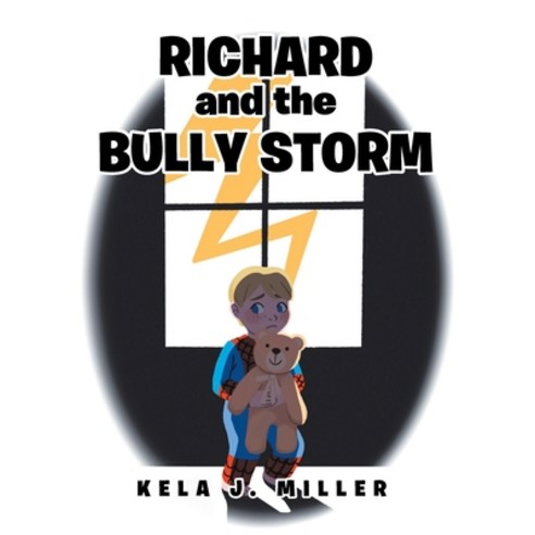 Richard and the Bully Storm Paperback, Christian Faith Publishing,..., English, 9781098067861