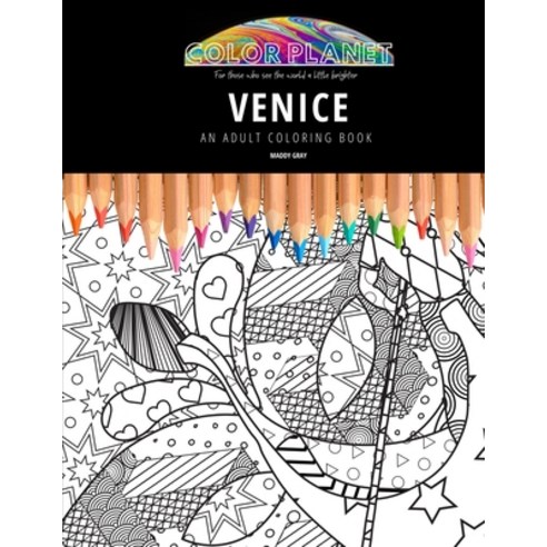 Venice: AN ADULT COLORING BOOK: An Awesome Coloring Book For Adults Paperback, Independently Published