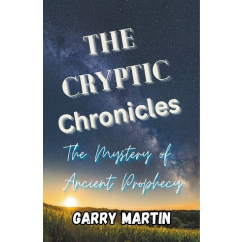 (영문도서) The Cryptic Chronicles Paperback, Garry Martin, English, 9798223933830