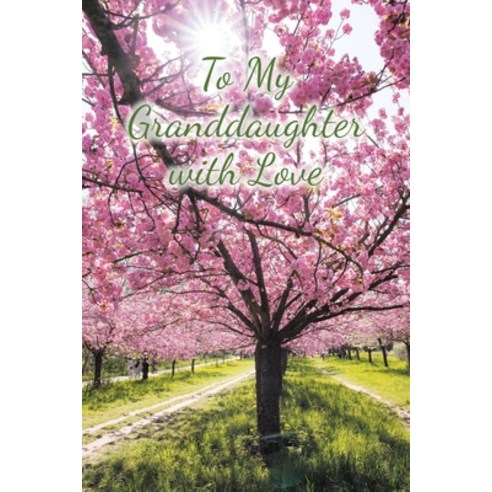To My Granddaughter with Love Paperback, Christian Faith Publishing,..., English, 9781098053482