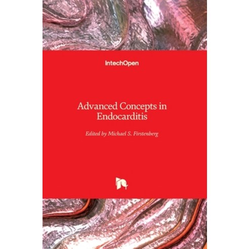 (영문도서) Advanced Concepts in Endocarditis Hardcover, Intechopen, English, 9781789236262