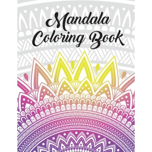Mandala Coloring Book: Stress Relieving Designs to Color Relax and Unwind (Coloring Books for Adult... Paperback, Independently Published, English, 9798702199535