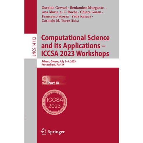 (영문도서) Computational Science and Its Applications - Iccsa 2023 Workshops: Athens Greece July 3-6 ... Paperback, Springer, English, 9783031371288