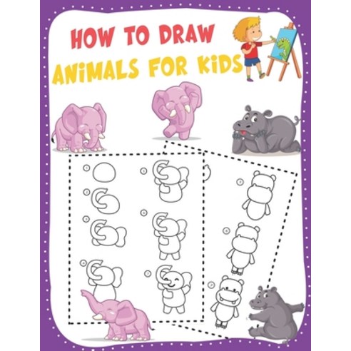 (영문도서) How to Draw Animals for Kids: A Fun and Simple Step-by-Step ...