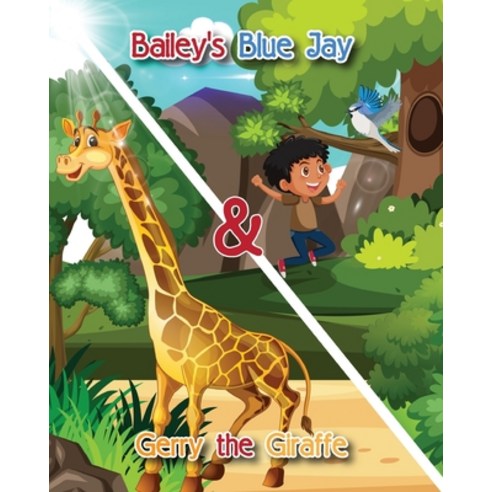 Bailey''s Blue Jay and Gerry the Giraffe Paperback, Indy Pub, English, 9781087951157