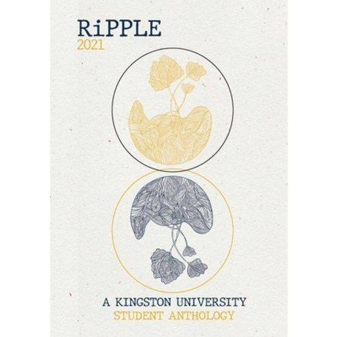 (영문도서) RiPPLE 2021: A Kingston University Student Anthology Paperback, Kingston University Press Ltd, English, 9781909362536