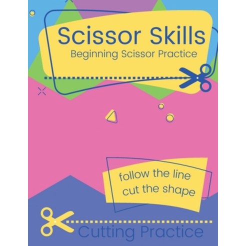 (영문도서) Scissors Skill: Beginning Scissors Practice Paperback, Independently Published, English, 9798719033273