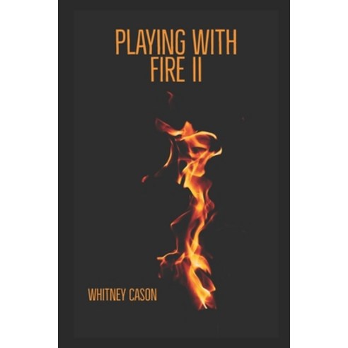 Playing with Fire II Paperback, Writing in Color Publishing..., English, 9780999106037