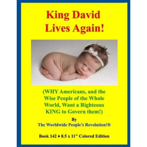 King David Lives Again!: (WHY Americans and the Wise People of the Whole World Want a Righteous KI... Paperback, Independently Published, English, 9798577453398