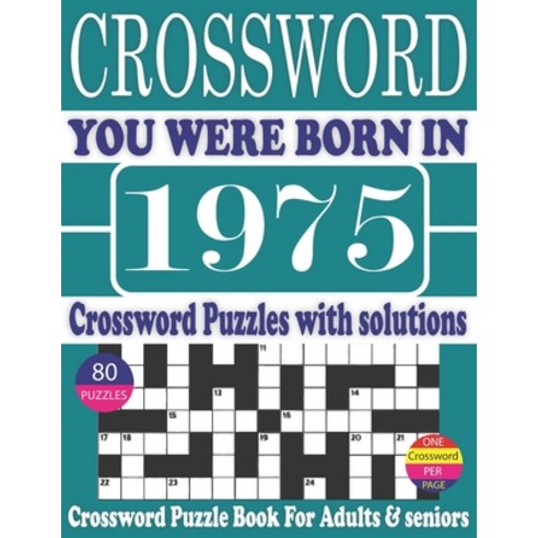 (영문도서) You Were Born in 1975: Crossword Puzzle Book: Crossword Puzzle Book With Word Find Puzzles fo... Paperback, Independently Published, English, 9798513547181