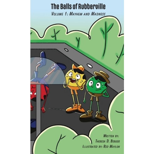 (영문도서) The Balls of Rubberville Volume 1: Mayhem and Madness: Mayhem & Madness Hardcover, Sunsational Publishing, LLC, English, 9781953416193