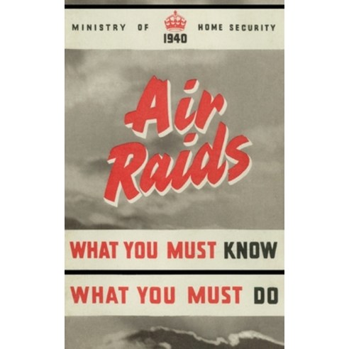 (영문도서) Air Raids. What You Must Know What You Must Do Paperback, Naval & Military Press, English, 9781783319459